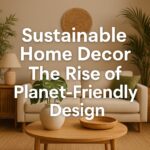 A cozy, sustainable living room with a beige sofa, wooden coffee table, potted plants, and eco-friendly decor, highlighted by text reading "Sustainable Home Decor: The Rise of Planet-Friendly Design".